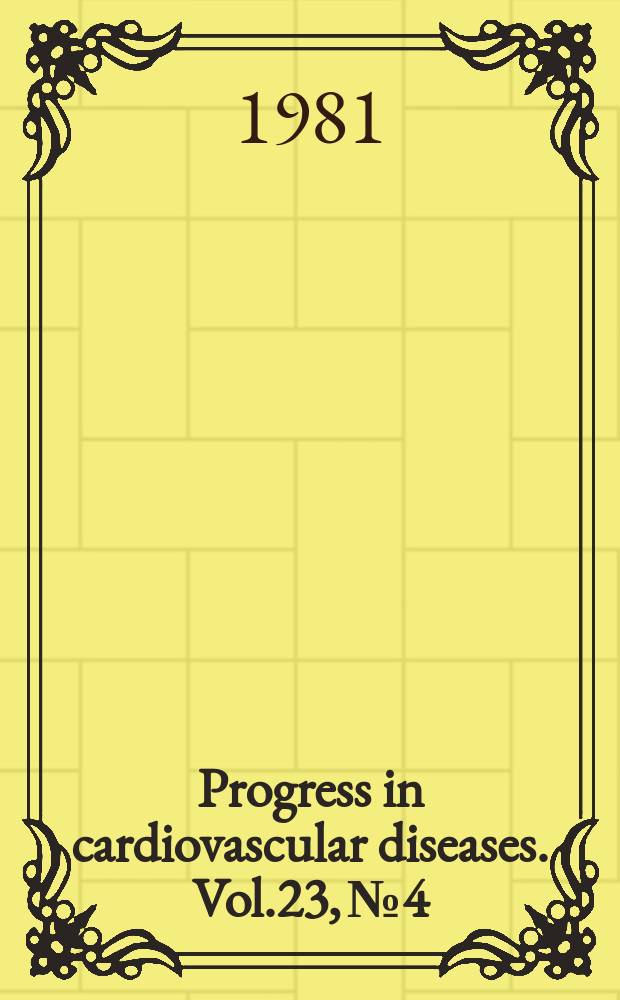 Progress in cardiovascular diseases. Vol.23, №4