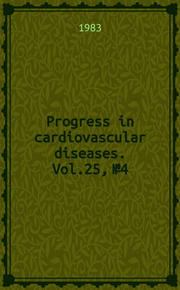 Progress in cardiovascular diseases. Vol.25, №4