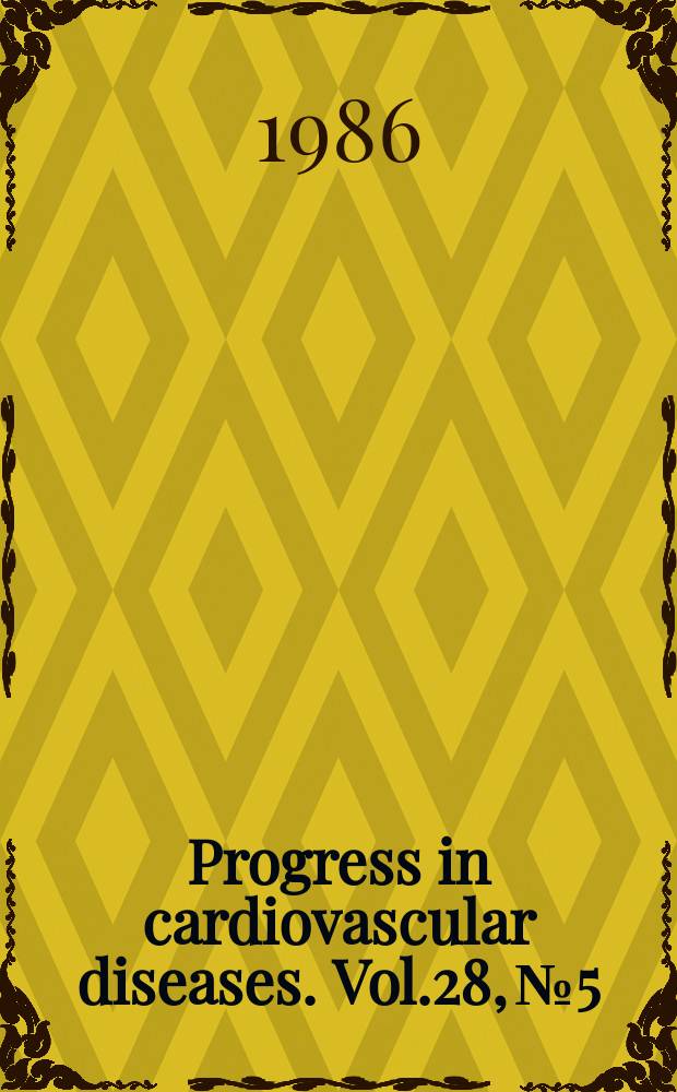 Progress in cardiovascular diseases. Vol.28, №5