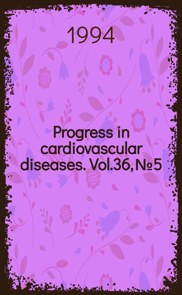 Progress in cardiovascular diseases. Vol.36, №5