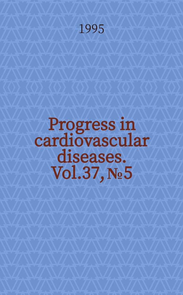 Progress in cardiovascular diseases. Vol.37, №5