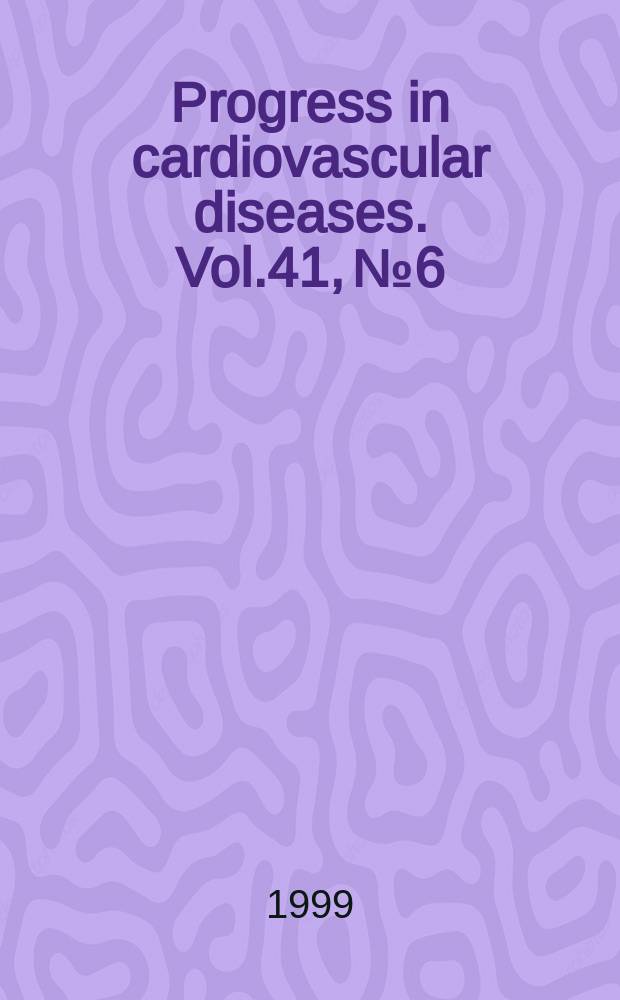 Progress in cardiovascular diseases. Vol.41, №6