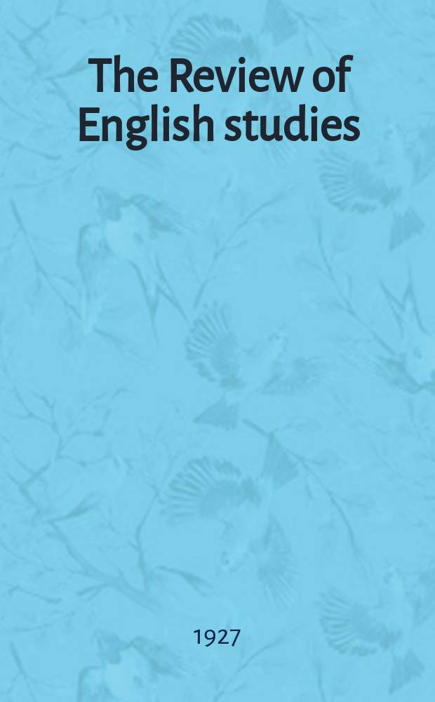 The Review of English studies : A quarterly j of Engl. lit & the Engl. lang. Vol.3, №9