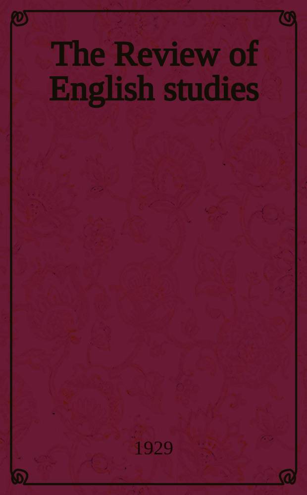 The Review of English studies : A quarterly j of Engl. lit & the Engl. lang. Vol.5, №17