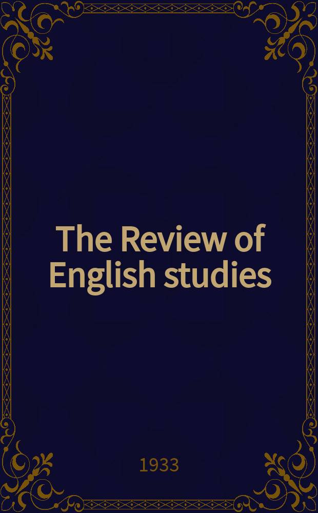 The Review of English studies : A quarterly j of Engl. lit & the Engl. lang. Vol.9, №36
