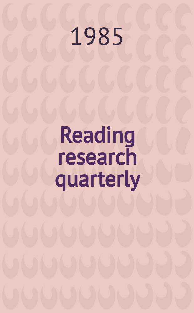 Reading research quarterly : Publ. by the International reading assoc. Vol.20, №2