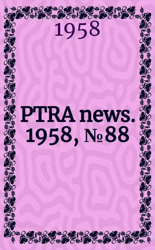 PTRA news. 1958, №88
