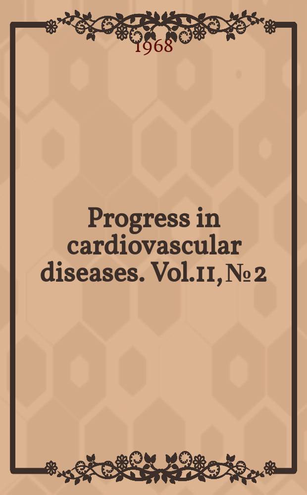 Progress in cardiovascular diseases. Vol.11, №2