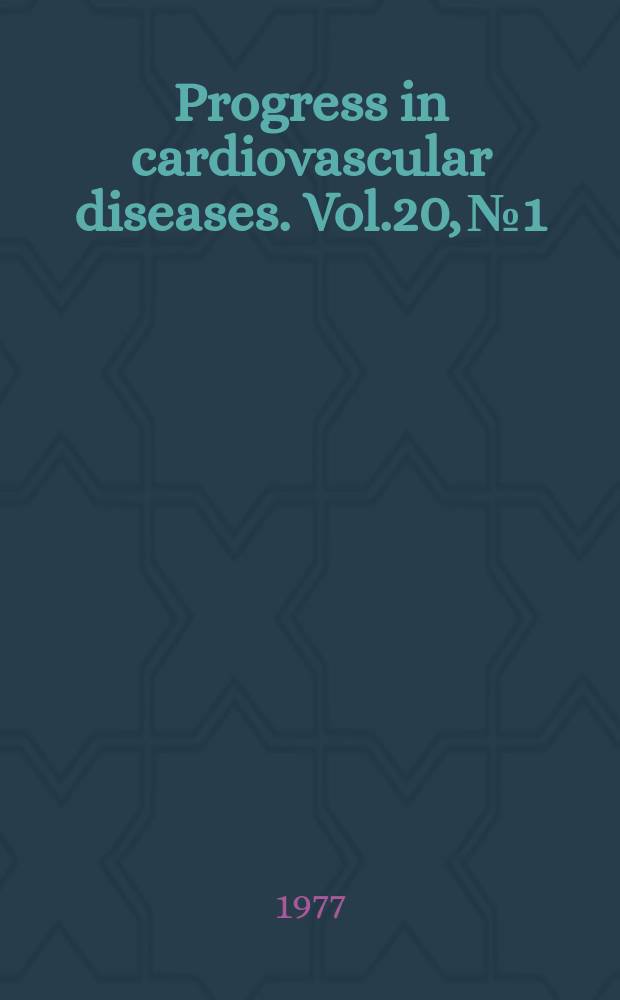 Progress in cardiovascular diseases. Vol.20, №1