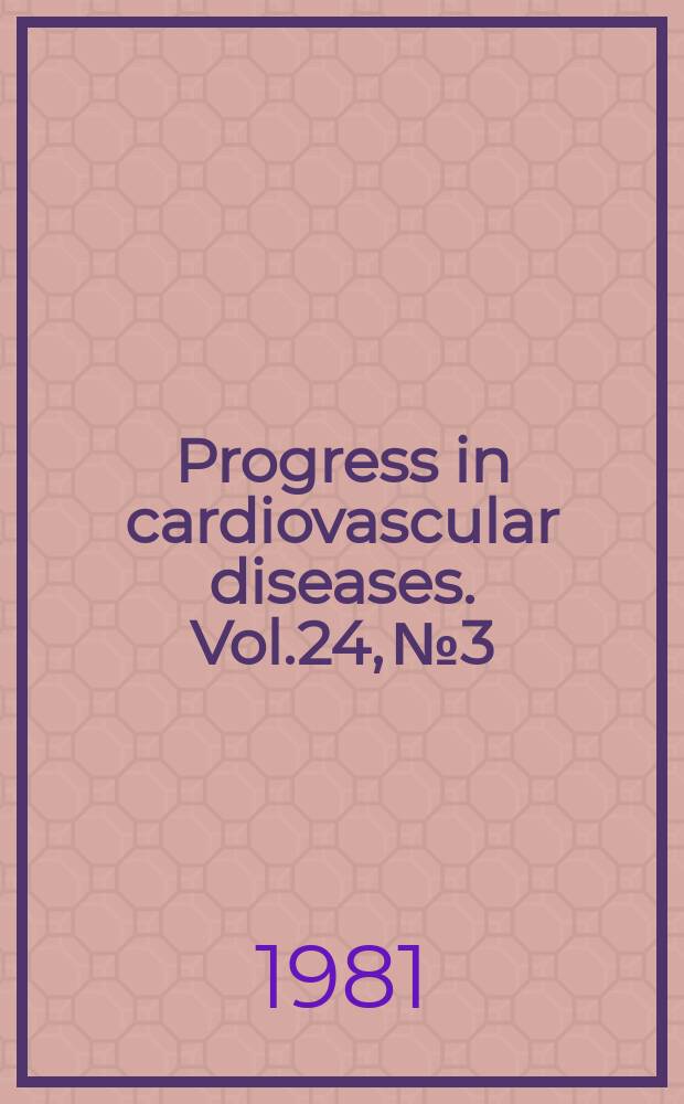 Progress in cardiovascular diseases. Vol.24, №3
