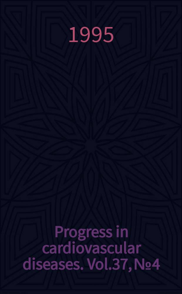 Progress in cardiovascular diseases. Vol.37, №4