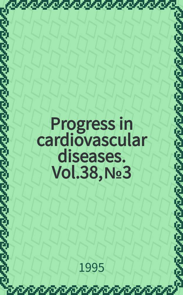 Progress in cardiovascular diseases. Vol.38, №3