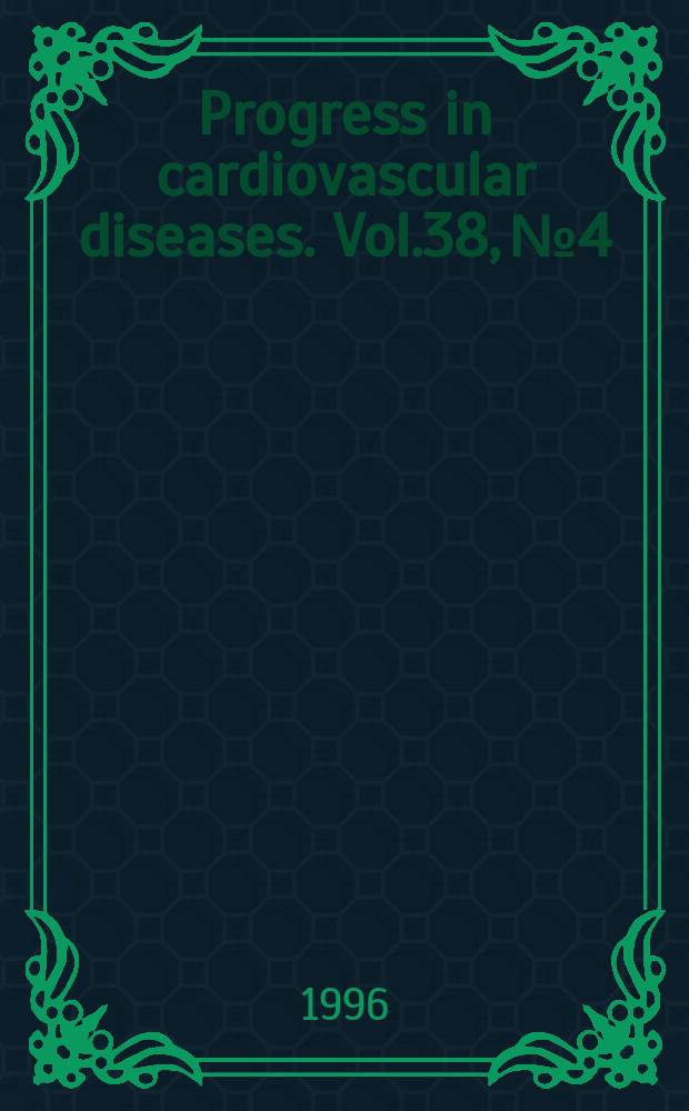 Progress in cardiovascular diseases. Vol.38, №4