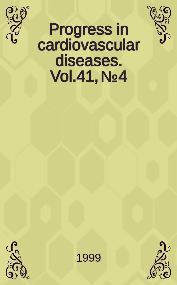 Progress in cardiovascular diseases. Vol.41, №4