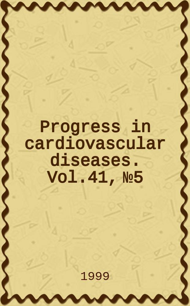Progress in cardiovascular diseases. Vol.41, №5