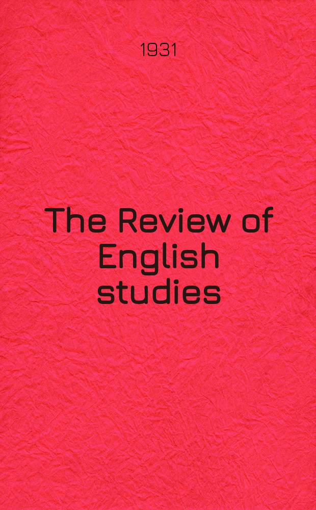 The Review of English studies : A quarterly j of Engl. lit & the Engl. lang. Vol.7, №25