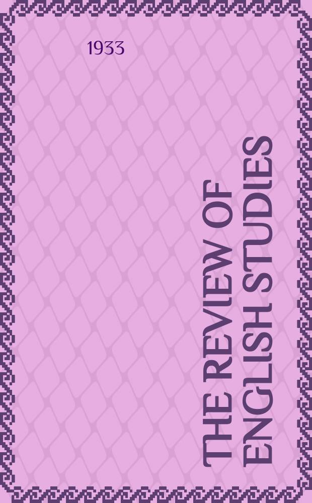 The Review of English studies : A quarterly j of Engl. lit & the Engl. lang. Vol.9, №34