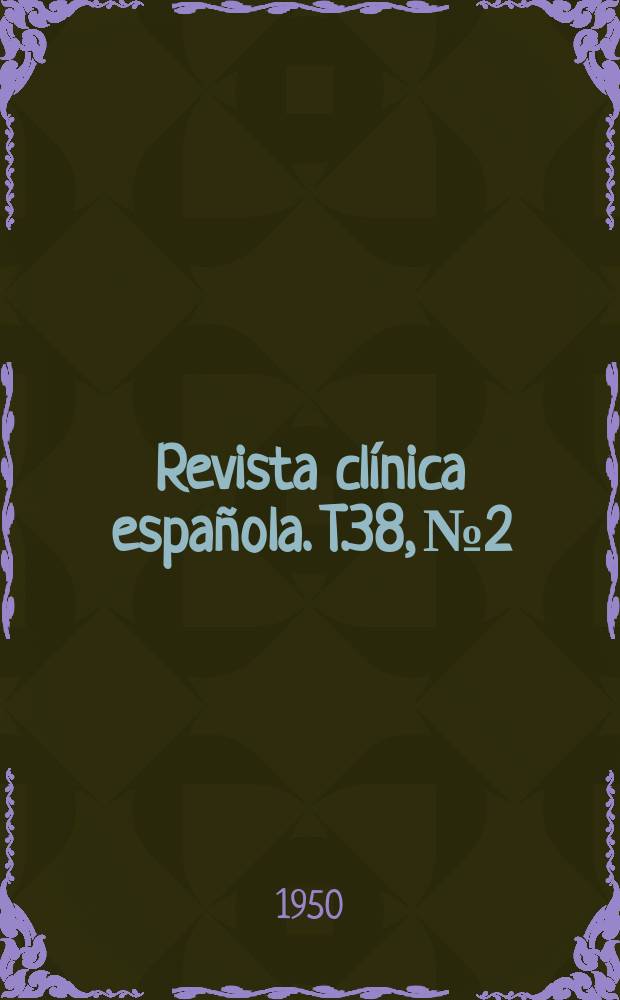 Revista clínica española. T.38, №2