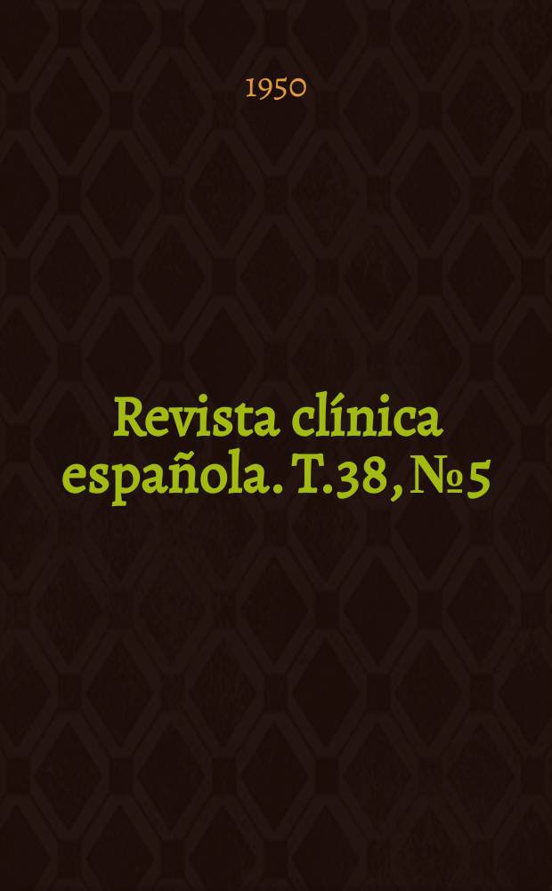 Revista clínica española. T.38, №5