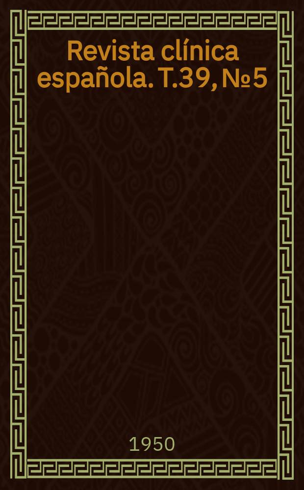 Revista clínica española. T.39, №5