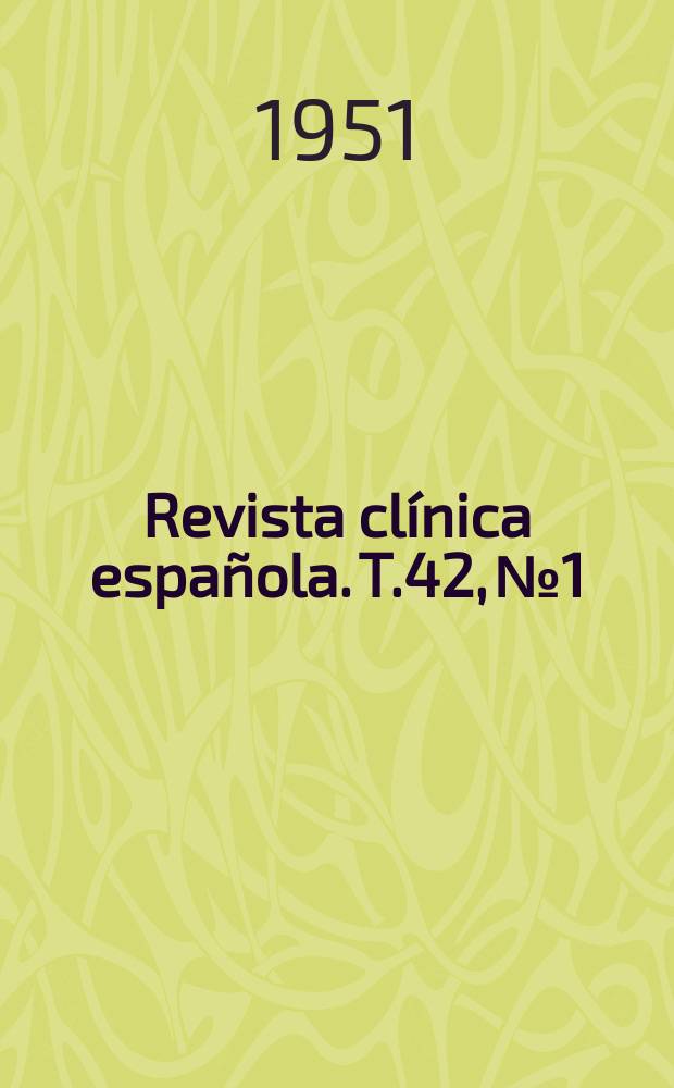 Revista clínica española. T.42, №1