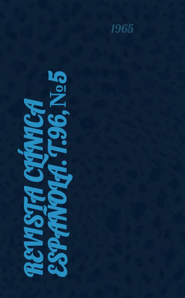 Revista cl&iacute;nica espa&ntilde;ola. T.96, №5