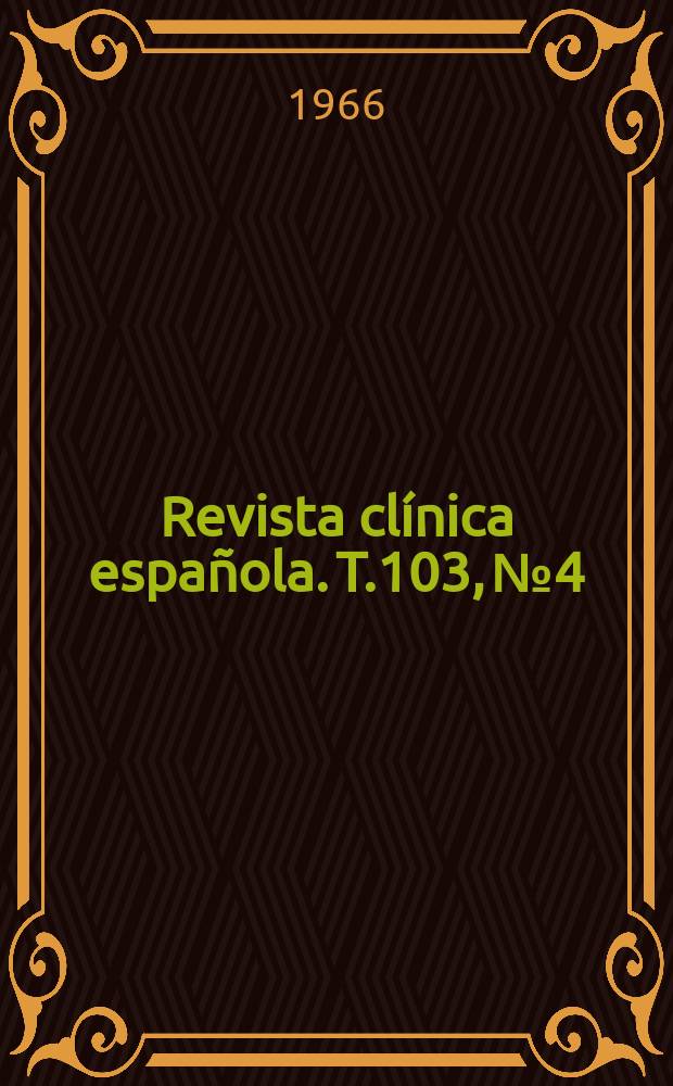 Revista clínica española. T.103, №4