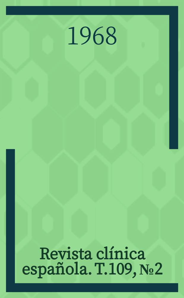 Revista cl&iacute;nica espa&ntilde;ola. T.109, №2
