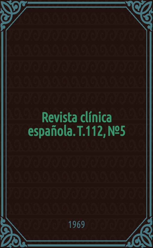 Revista clínica española. T.112, №5