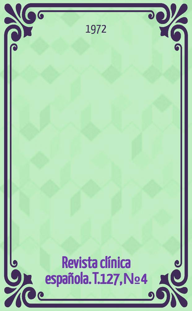 Revista cl&iacute;nica espa&ntilde;ola. T.127, №4