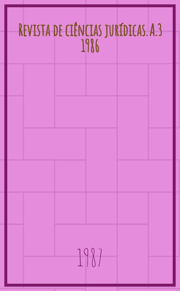 Revista de ciências jurídicas. A.3 1986/1987, №31