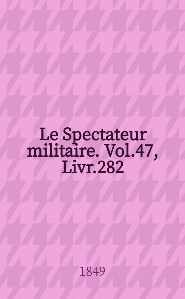 Le Spectateur militaire. Vol.47, Livr.282