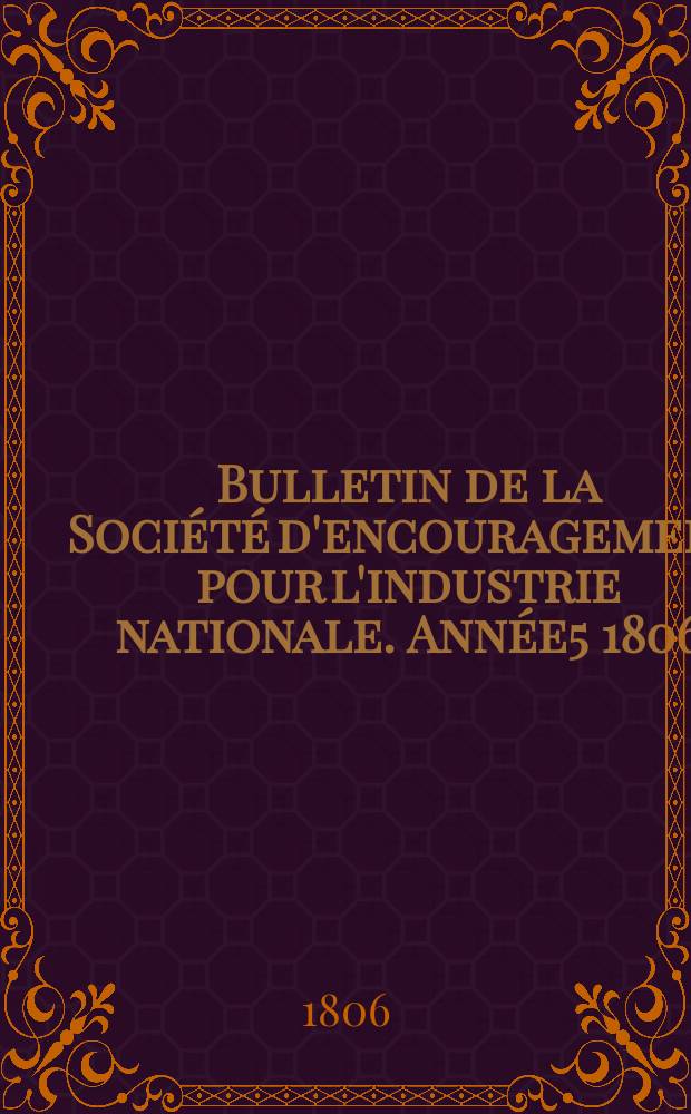 Bulletin de la Société d'encouragement pour l'industrie nationale. Année5 1806/1807, №28