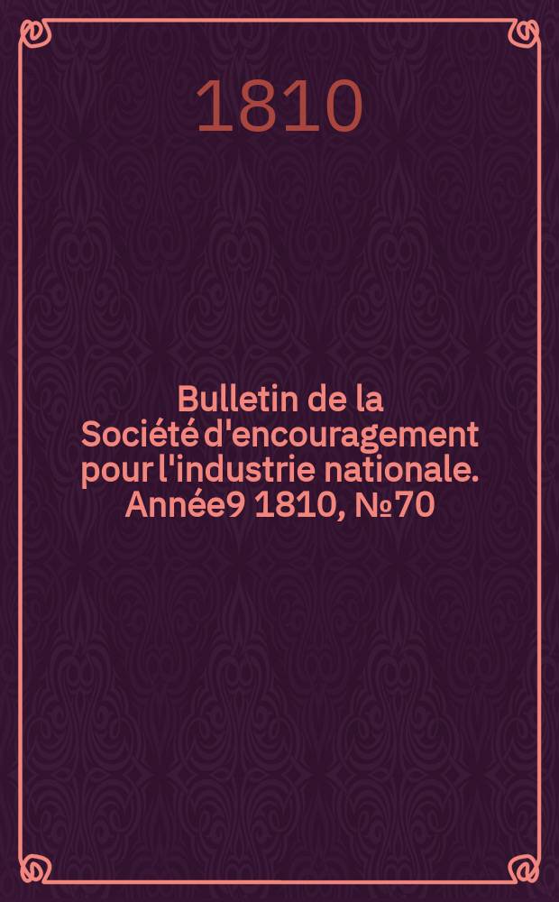 Bulletin de la Société d'encouragement pour l'industrie nationale. Année9 1810, №70