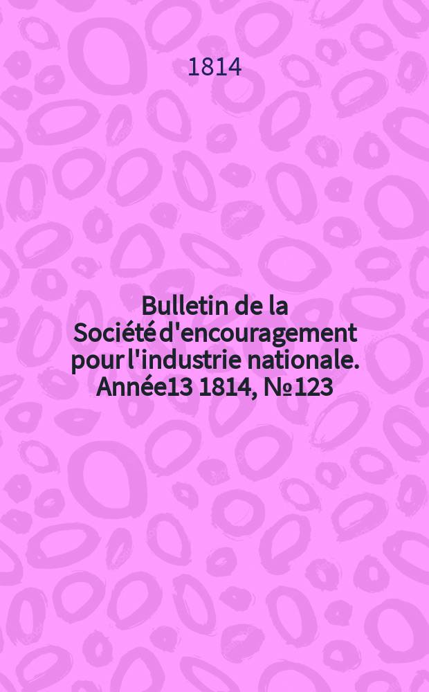 Bulletin de la Société d'encouragement pour l'industrie nationale. Année13 1814, №123