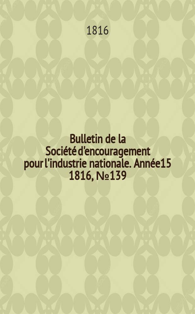 Bulletin de la Société d'encouragement pour l'industrie nationale. Année15 1816, №139