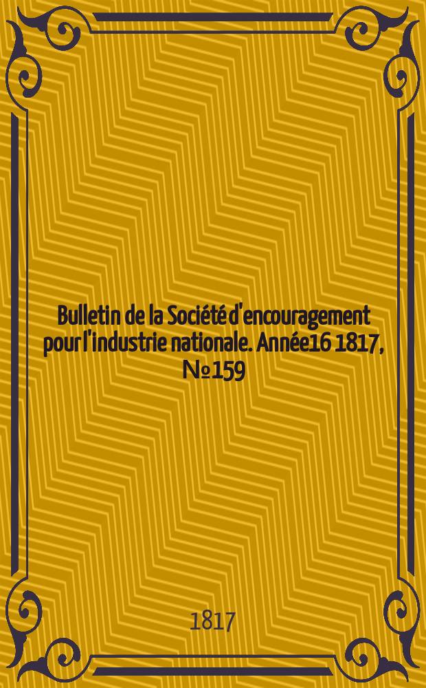 Bulletin de la Société d'encouragement pour l'industrie nationale. Année16 1817, №159