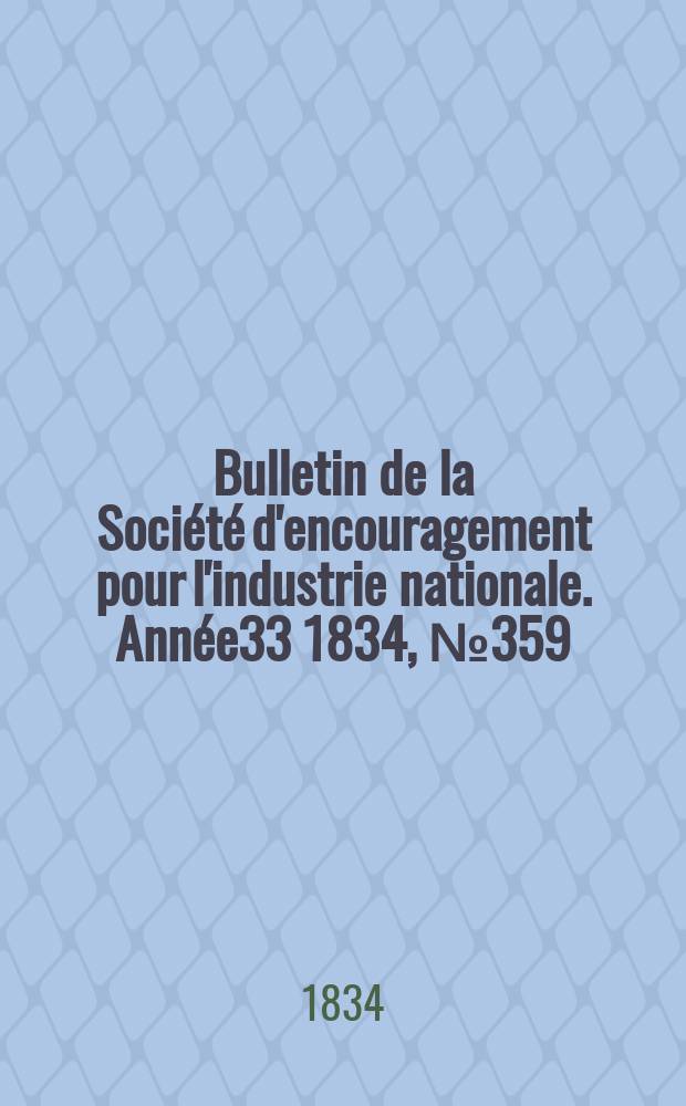 Bulletin de la Société d'encouragement pour l'industrie nationale. Année33 1834, №359