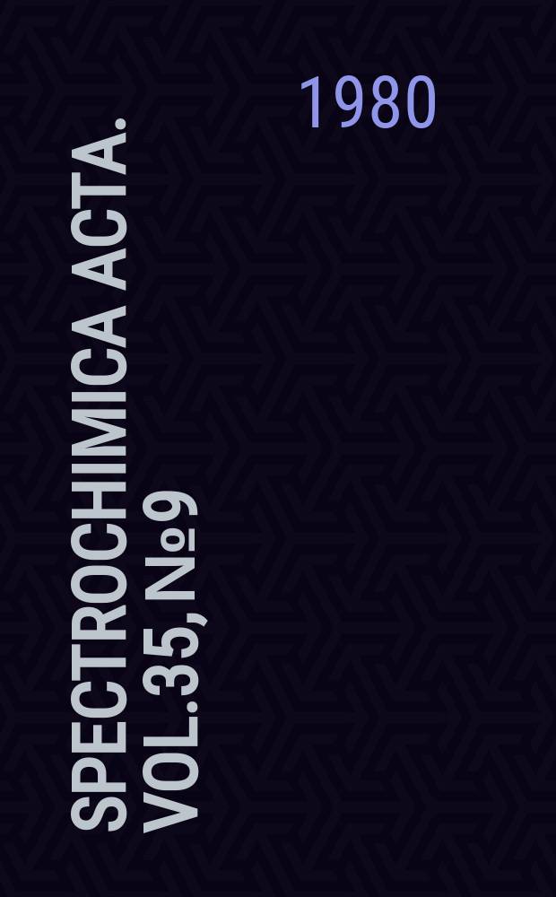 Spectrochimica acta. Vol.35, №9