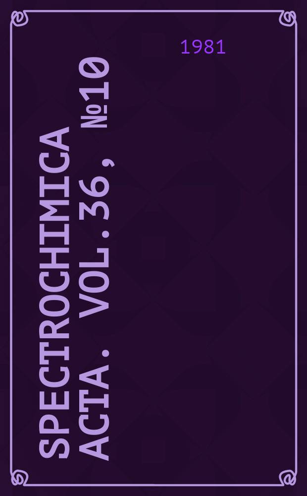 Spectrochimica acta. Vol.36, №10