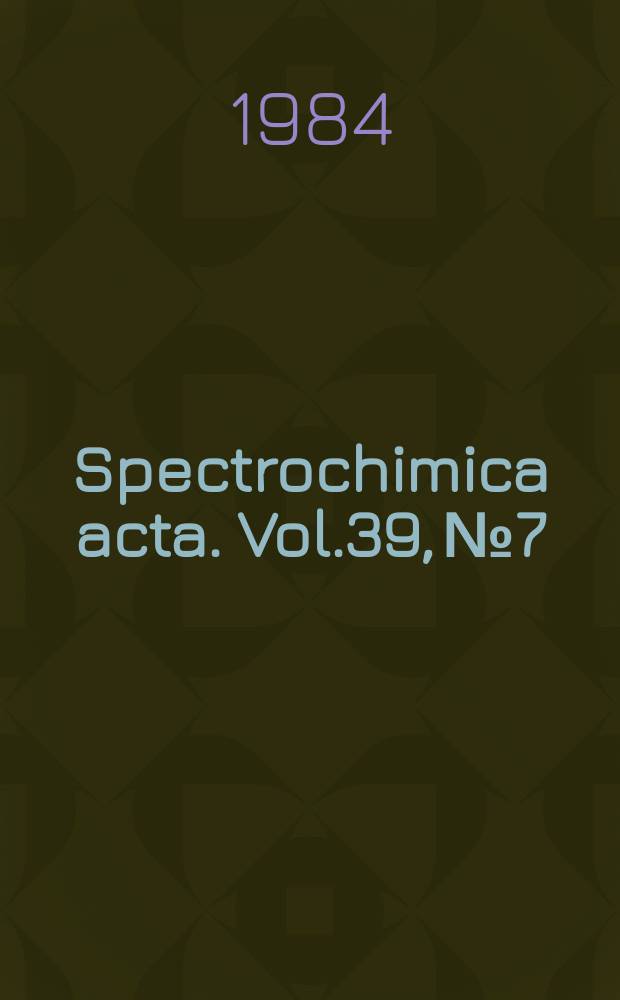 Spectrochimica acta. Vol.39, №7
