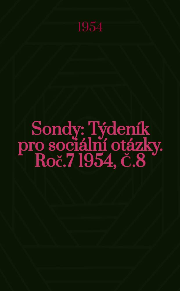 Sondy : Týdeník pro sociální otázky. Roč.7 1954, Č.8
