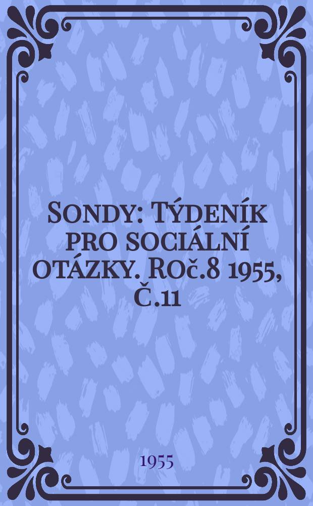 Sondy : Týdeník pro sociální otázky. Roč.8 1955, Č.11