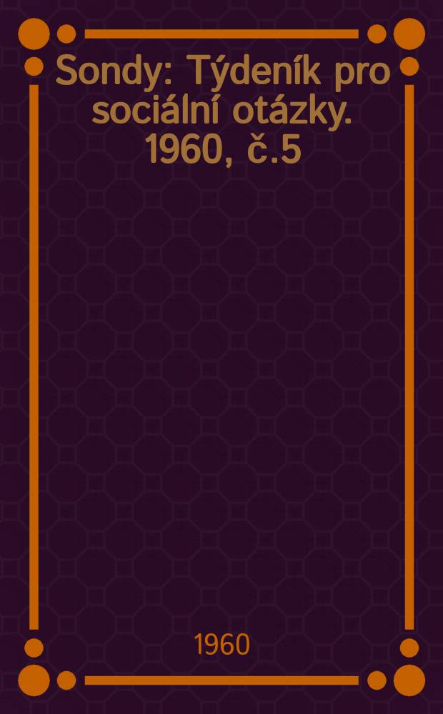 Sondy : Týdeník pro sociální otázky. 1960, č.5