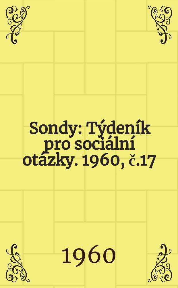Sondy : Týdeník pro sociální otázky. 1960, č.17