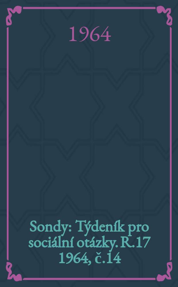Sondy : Týdeník pro sociální otázky. R.17 1964, č.14