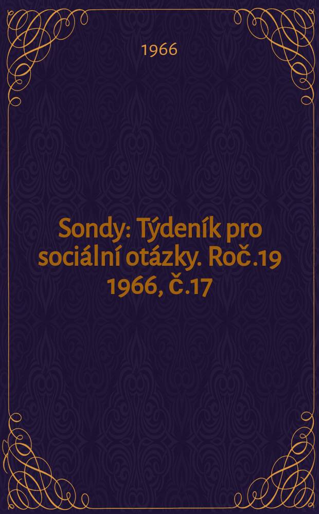 Sondy : Týdeník pro sociální otázky. Roč.19 1966, č.17