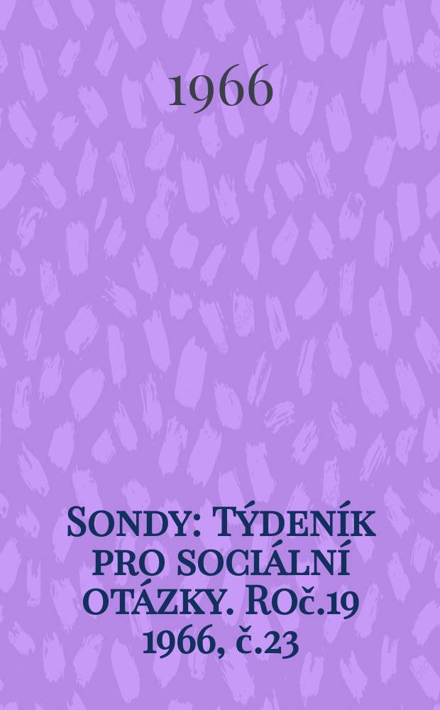 Sondy : Týdeník pro sociální otázky. Roč.19 1966, č.23