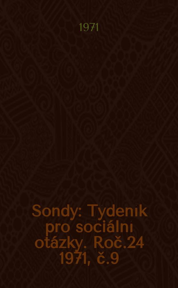 Sondy : Týdeník pro sociální otázky. Roč.24 1971, č.9