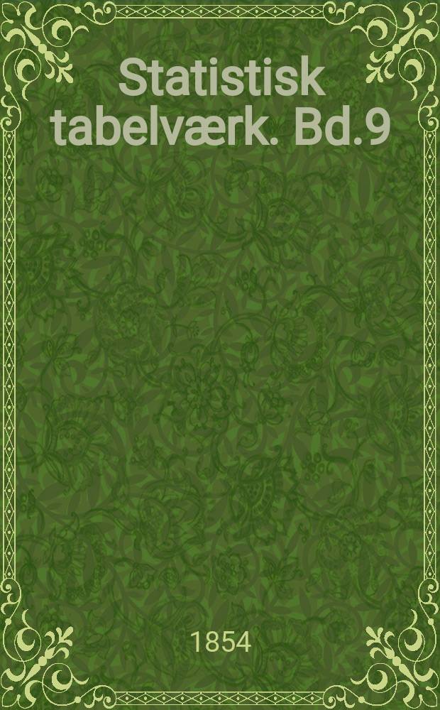 Statistisk tabelværk. Bd.9